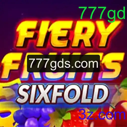 Explorando o Mundo de FieryFruitsSixFold com a Palavra-Chave 777gd
